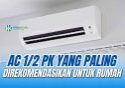 ac 1/2 pk yang paling direkomendasikan
