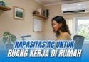 kapasitas ac ruang kerja